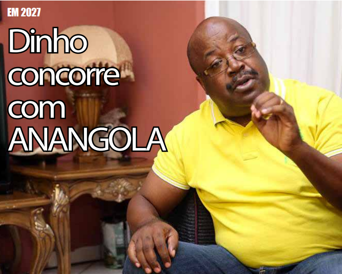 Dinho concorre com ANANGOLA em 2027